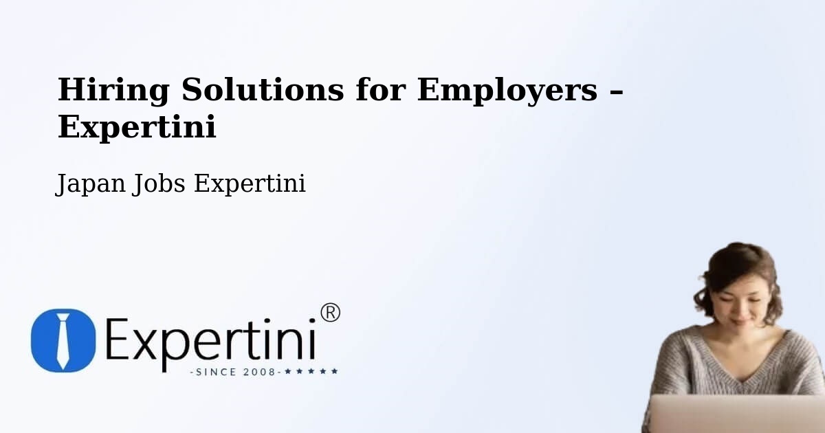 Hiring Solutions for Employers in Shima - Shima, Japan Jobs Expertini