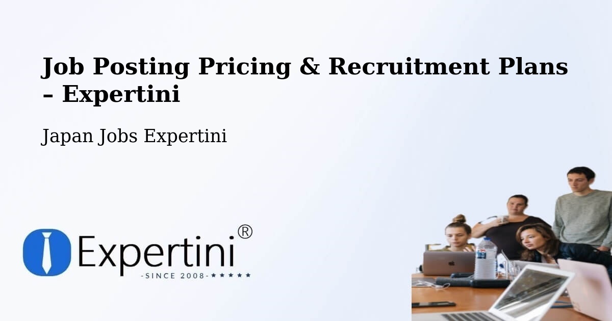 Job Posting Pricing & Recruitment Plans – Shima - Shima, Japan Jobs Expertini